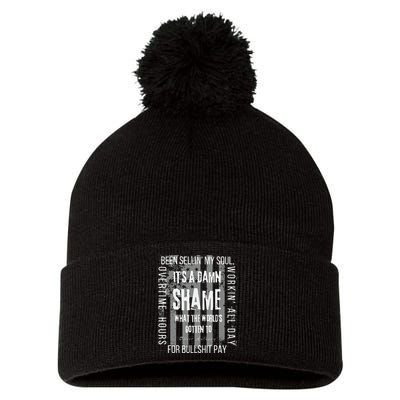 Working Overtime Hours For Bullshit Pay I Wanna Go Home Oliver Anthony Pom Pom 12in Knit Beanie