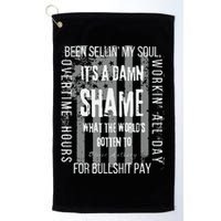 Working Overtime Hours For Bullshit Pay I Wanna Go Home Oliver Anthony Golf Towel