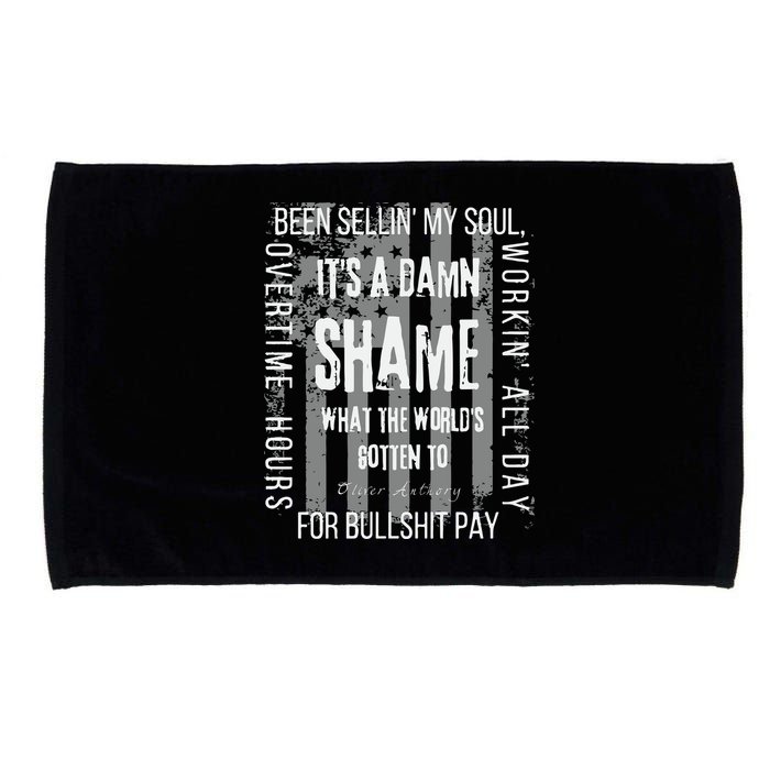 Working Overtime Hours For Bullshit Pay I Wanna Go Home Oliver Anthony Microfiber Hand Towel