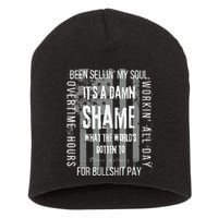 Working Overtime Hours For Bullshit Pay I Wanna Go Home Oliver Anthony Short Acrylic Beanie