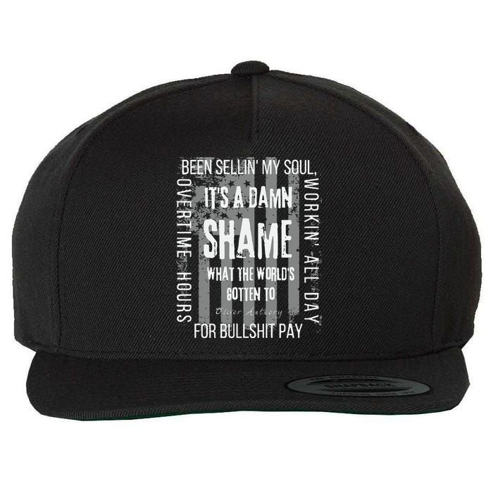 Working Overtime Hours For Bullshit Pay I Wanna Go Home Oliver Anthony Wool Snapback Cap