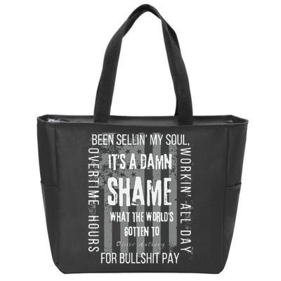 Working Overtime Hours For Bullshit Pay I Wanna Go Home Oliver Anthony Zip Tote Bag