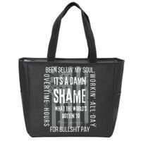 Working Overtime Hours For Bullshit Pay I Wanna Go Home Oliver Anthony Zip Tote Bag