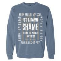 Working Overtime Hours For Bullshit Pay I Wanna Go Home Oliver Anthony Garment-Dyed Sweatshirt