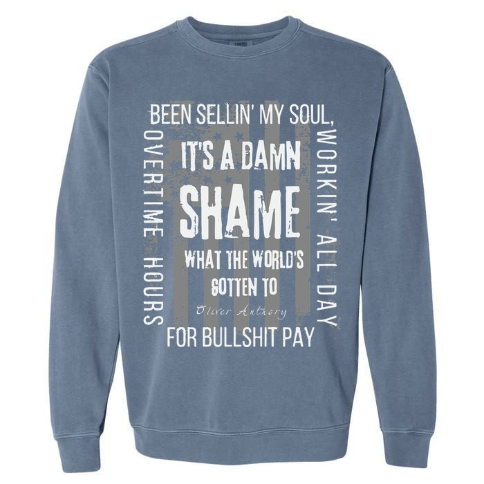 Working Overtime Hours For Bullshit Pay I Wanna Go Home Oliver Anthony Garment-Dyed Sweatshirt