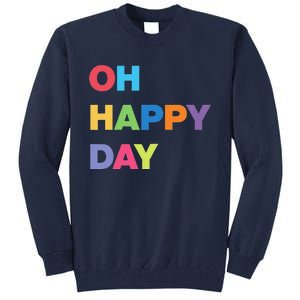 Womens Oh Happy Day, Cute Casual Women's Summer Fashion Funny Tall Sweatshirt