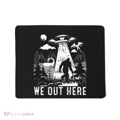 We Out Here Funny Bigfoot Mothman Cryptid Ufo Abduction Mousepad