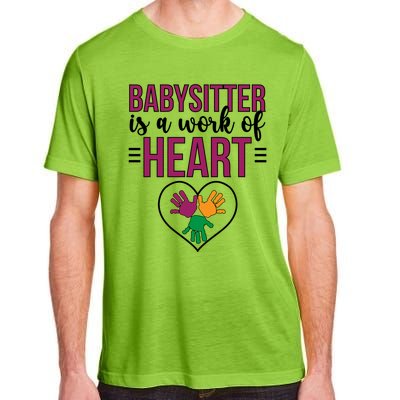 Work Of Heart Sitting Sitter Appreciation Gift Adult ChromaSoft Performance T-Shirt