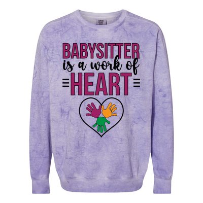 Work Of Heart Sitting Sitter Appreciation Gift Colorblast Crewneck Sweatshirt