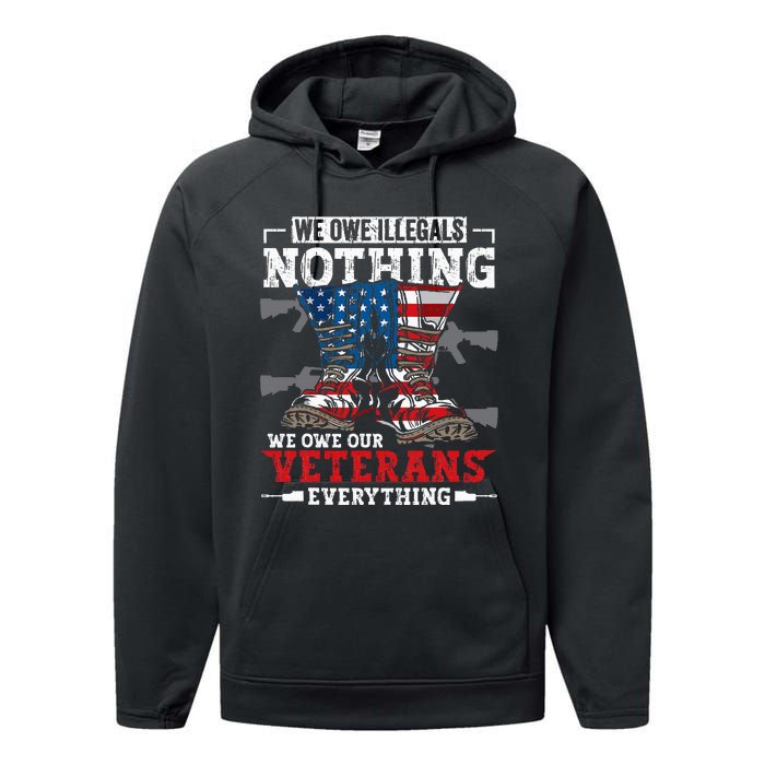 We Owe Illegals Nothing We Owe Our Veterans Everything Performance Fleece Hoodie