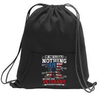 We Owe Illegals Nothing We Owe Our Veterans Everything Sweatshirt Cinch Pack Bag