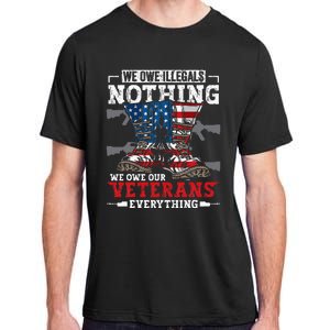 We Owe Illegals Nothing We Owe Our Veterans Everything Adult ChromaSoft Performance T-Shirt