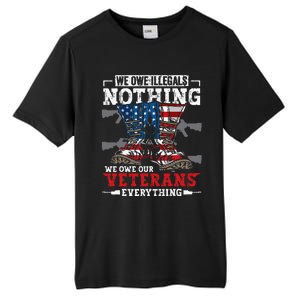 We Owe Illegals Nothing We Owe Our Veterans Everything Tall Fusion ChromaSoft Performance T-Shirt