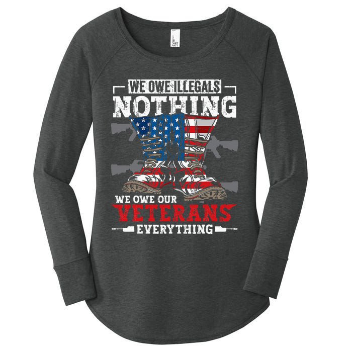 We Owe Illegals Nothing We Owe Our Veterans Everything Women's Perfect Tri Tunic Long Sleeve Shirt