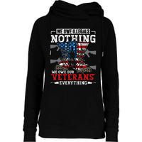 We Owe Illegals Nothing We Owe Our Veterans Everything Womens Funnel Neck Pullover Hood