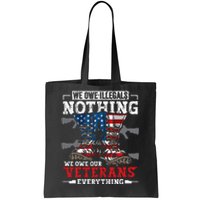 We Owe Illegals Nothing We Owe Our Veterans Everything Tote Bag