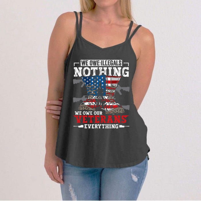 We Owe Illegals Nothing We Owe Our Veterans Everything Women's Strappy Tank