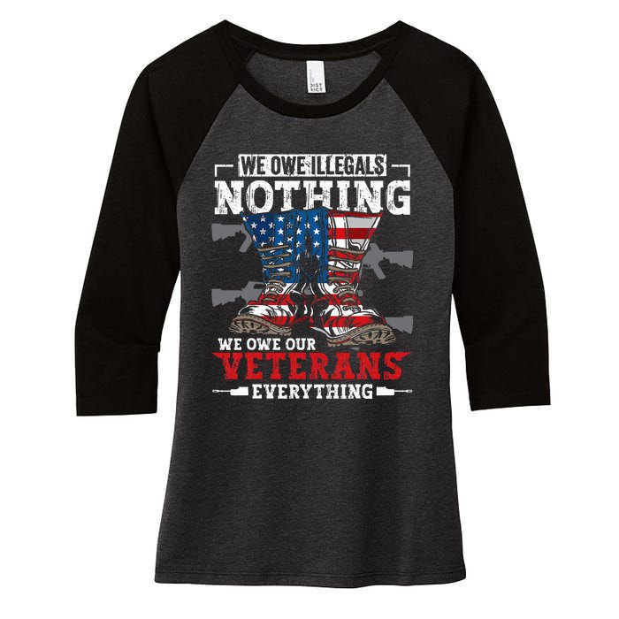 We Owe Illegals Nothing We Owe Our Veterans Everything Women's Tri-Blend 3/4-Sleeve Raglan Shirt