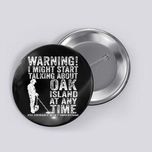 Warning Oak Island Metal Detecting Detector Funny Button