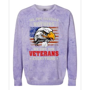 We Owe Illegals Nothing We Owe Our Veterans Everything Colorblast Crewneck Sweatshirt