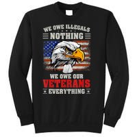 We Owe Illegals Nothing We Owe Our Veterans Everything Sweatshirt