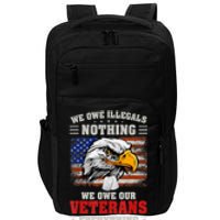 We Owe Illegals Nothing We Owe Our Veterans Everything Impact Tech Backpack