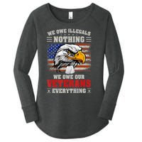 We Owe Illegals Nothing We Owe Our Veterans Everything Women's Perfect Tri Tunic Long Sleeve Shirt