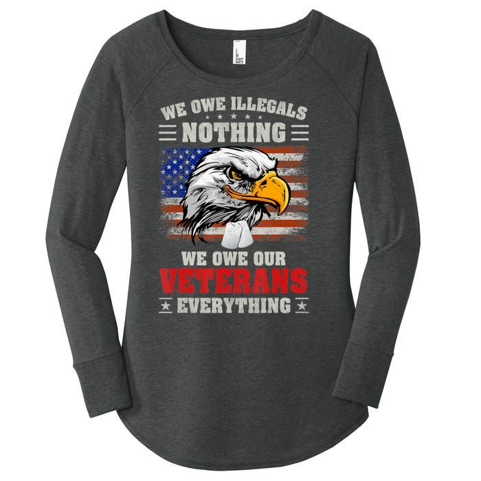 We Owe Illegals Nothing We Owe Our Veterans Everything Women's Perfect Tri Tunic Long Sleeve Shirt