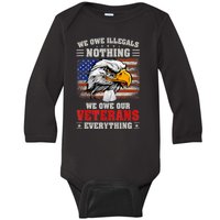 We Owe Illegals Nothing We Owe Our Veterans Everything Baby Long Sleeve Bodysuit