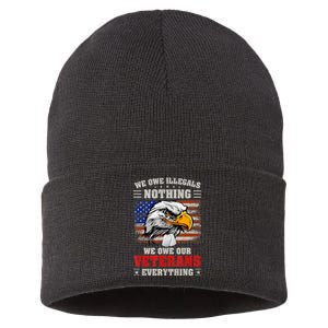 We Owe Illegals Nothing We Owe Our Veterans Everything Sustainable Knit Beanie