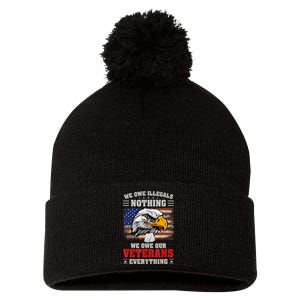 We Owe Illegals Nothing We Owe Our Veterans Everything Pom Pom 12in Knit Beanie