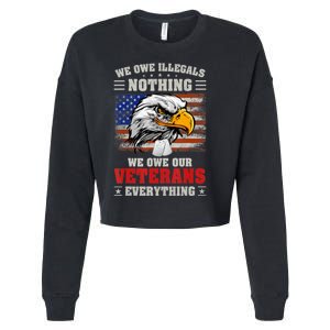 We Owe Illegals Nothing We Owe Our Veterans Everything Cropped Pullover Crew