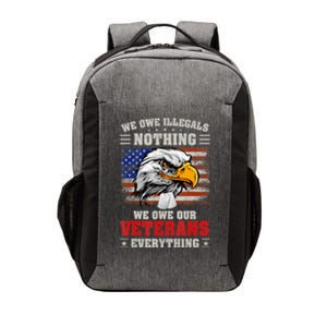 We Owe Illegals Nothing We Owe Our Veterans Everything Vector Backpack