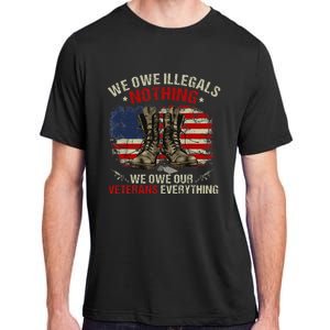 We Owe Illegals Nothing Veterans Everything Political Adult ChromaSoft Performance T-Shirt