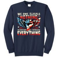 We Owe Illegals Nothing We Owe Our Veterans Everything Sweatshirt