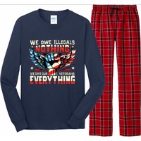 We Owe Illegals Nothing We Owe Our Veterans Everything Long Sleeve Pajama Set