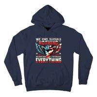 We Owe Illegals Nothing We Owe Our Veterans Everything Tall Hoodie