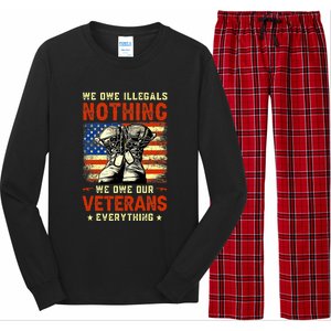 We Owe Illegals Nothing We Owe Our Veterans Everything Long Sleeve Pajama Set