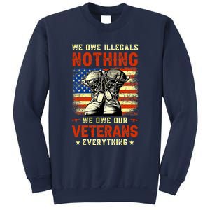 We Owe Illegals Nothing We Owe Our Veterans Everything Sweatshirt