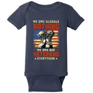 We Owe Illegals Nothing We Owe Our Veterans Everything Baby Bodysuit