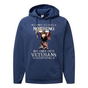 We Owe Illegals Nothing We Owe Our Veterans Everything Performance Fleece Hoodie