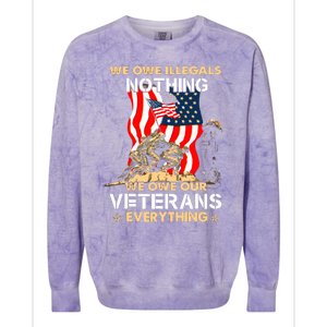 We Owe Illegals Nothing We Owe Our Veterans Everything Colorblast Crewneck Sweatshirt