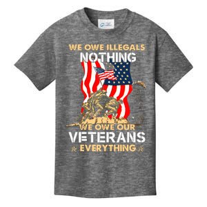 We Owe Illegals Nothing We Owe Our Veterans Everything Kids T-Shirt