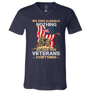 We Owe Illegals Nothing We Owe Our Veterans Everything V-Neck T-Shirt