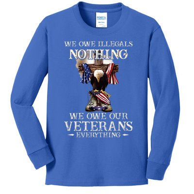 We Owe Illegals Nothing We Owe Our Veterans Everything Kids Long Sleeve Shirt