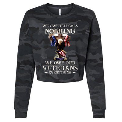 We Owe Illegals Nothing We Owe Our Veterans Everything Cropped Pullover Crew