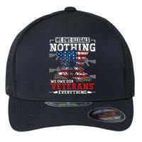 We Owe Illegals Nothing Veterans Everything Political Flexfit Unipanel Trucker Cap