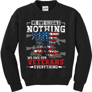 We Owe Illegals Nothing Veterans Everything Political Kids Sweatshirt