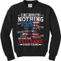 We Owe Illegals Nothing Veterans Everything Political Kids Sweatshirt