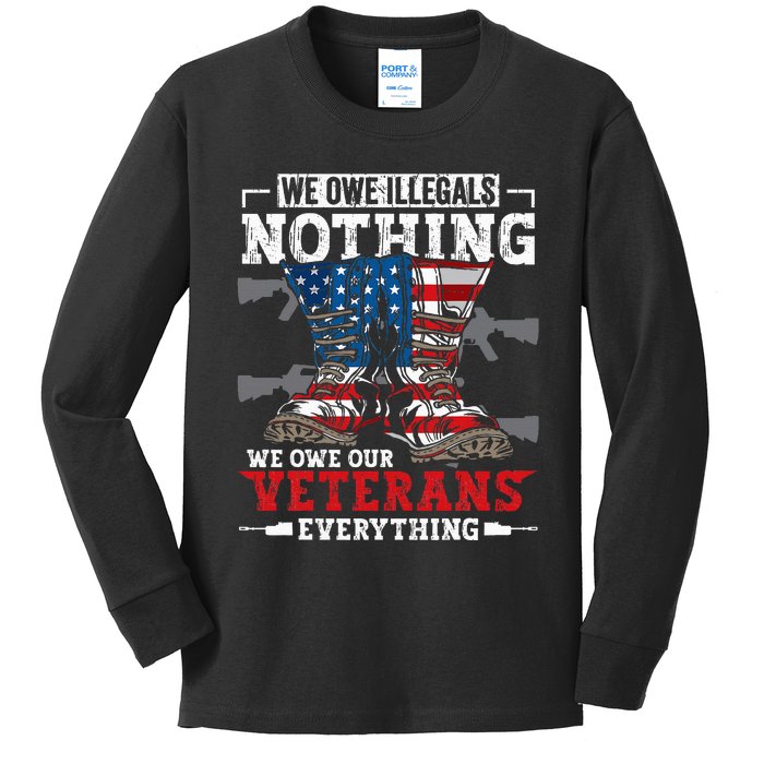 We Owe Illegals Nothing Veterans Everything Political Kids Long Sleeve Shirt